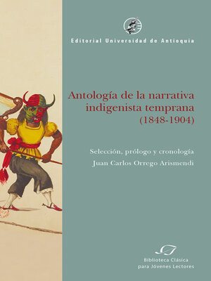 cover image of Antología de la narrativa indigenista temprana (1848-1904)